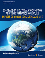 .250 Years of Industrial Consumption and Transformation of Nature: Impacts on Global Ecosystems and Life.
