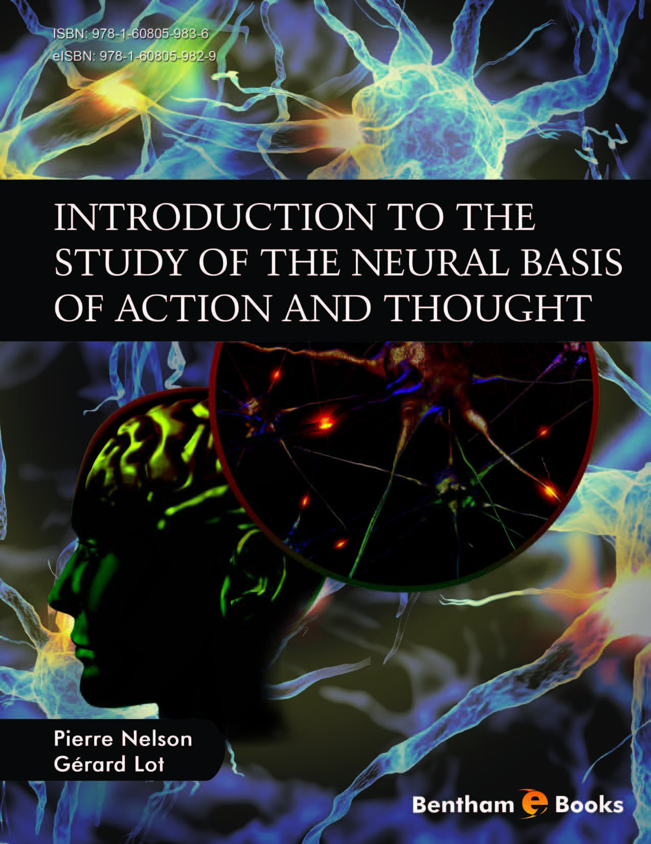 Introduction to the Study of the Neural Basis of Action and Thought