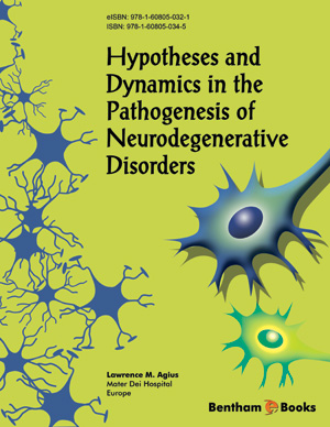 Hypotheses and Dynamics in the Pathogenesis of Neurodegenerative Disorders
