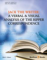
              Jack the Writer: A Verbal & Visual Analysis of the Ripper Correspondence