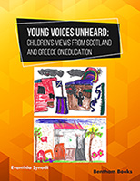 .Young Voices Unheard: Children’s Views from Scotland and Greece on Education.